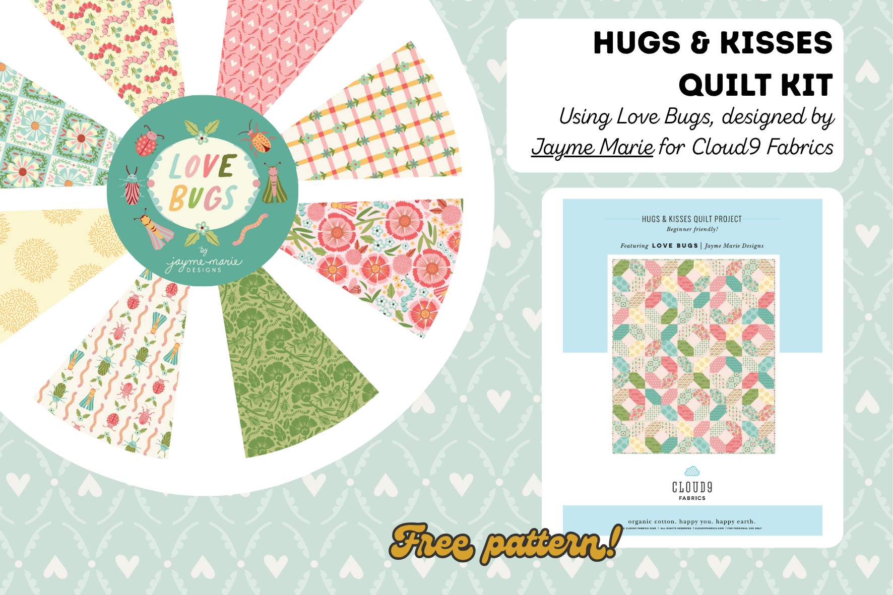 Love Bugs Quilt Fabric Bundle - Included Hugs & Kisses pattern by Cloud9 Fabrics